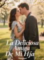 La Deliciosa Amiga De Mi Hija cover