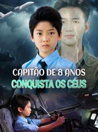 Capitão de 8 Anos Conquista os Céus