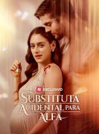 [dublado] Substituta Acidental para Alfa