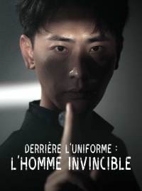 Derrière l'Uniforme : L'Homme Invincible