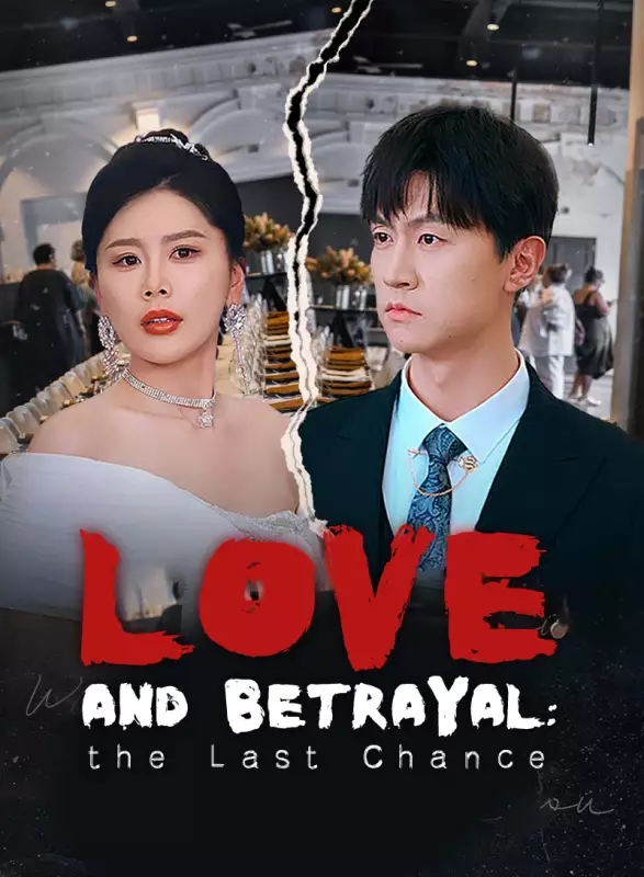 Love and Betrayal: The Last Chance