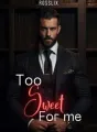 Too Sweet for Me. cover