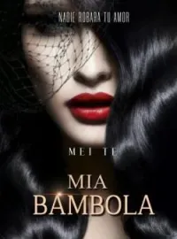 Mía Bambola. Nadie Robara tu Amor