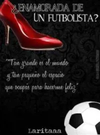¿ENAMORADA DE UN FUTBOLISTA? 