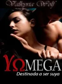 Yomega. Destinada a ser suya