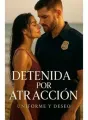 Detenida por Atracción. Serie Uniforme y Deseo cover