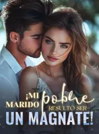 ¡Mi marido pobre resultó ser un magnate!