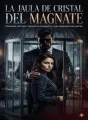 La Jaula de Cristal del Magnate cover