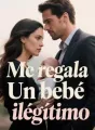 Me regala Un bebé ilegítimo cover