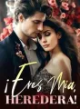 ¡Eres mía, Heredera! cover