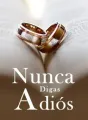 Nunca Digas Adiós cover