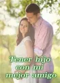 Tener hijo con mi mejor amigo cover