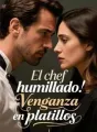 El chef humillado: Venganza en platillos cover