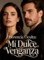Herencia Oculta: Mi Dulce Venganza cover