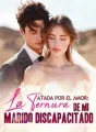 Atada por el amor: La ternura de mi marido discapacitado cover