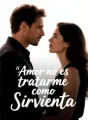 Amor no es tratarme como Sirvienta cover
