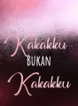 Kakakku Bukan Kakakku cover