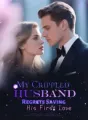 My Crippled Husband Regrets Saving His First Love cover