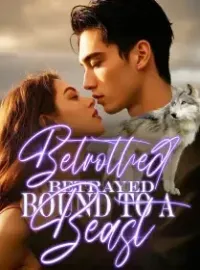 Betrothed, Betrayed, Bound to a Beast