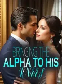 BRINGING THE ALPHA TO HIS KNEES