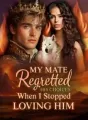 My Mate Regretted His Choices When I Stopped Loving Him cover