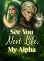 See You Next Life, My Alpha cover
