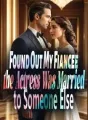Found Out My Fiancee, the Actress, Was Married to Someone Else cover