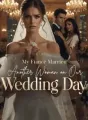My Fiancé Married Another Woman on Our Wedding Day cover