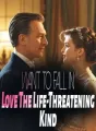 Want to Fall in Love? The Life-Threatening Kind! cover