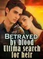 Betrayed by blood: Ultima search for heir cover