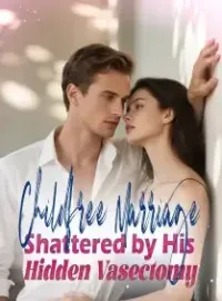 Childfree Marriage Shattered by His Hidden Vasectomy
