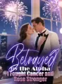 Betrayed by the Alpha, I Fought Cancer and Rose Stronger cover