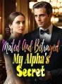 Mated And Betrayed: My Alpha's Secret cover