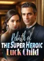 Rebirth of the Super Heroic Luck Child cover