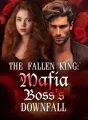 The Fallen King: A Mafia Boss's Downfall cover