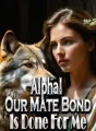 Alpha! Our Mate Bond Is Done For Me cover