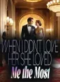 When I Didn't Love Her, She Loved Me the Most cover
