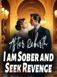 After Rebirth, I am Sober and Seek Revenge