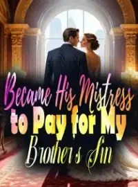 Became His Mistress to Pay for My Brother's Sin