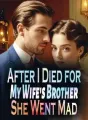 After I Died for My Wife's Brother, She Went Mad cover