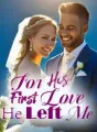 For His First Love, He Left Me cover