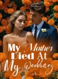 My Mother Died At My Wedding