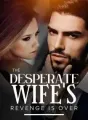 The Desperate's Wife Revenge Is Over cover