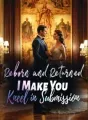 Reborn and Returned, I Make You Kneel in Submission cover