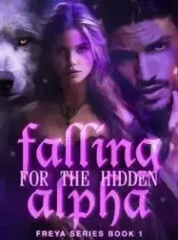 Falling For the Hidden Alpha(Freya Series Book 1)