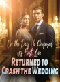 On the Day He Proposed, His First Love Returned to Crash the Wedding cover