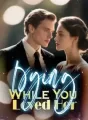 Dying While You Loved Her cover