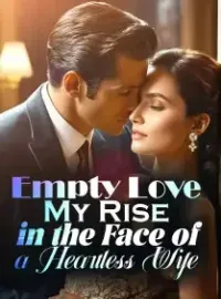 Empty Love: My Rise in the Face of a Heartless Wife