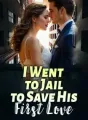 I Went to Jail to Save His First Love cover