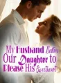 My Husband Bullies Our Daughter to Please His Sweetheart cover